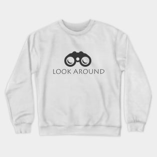 Look Around Crewneck Sweatshirt